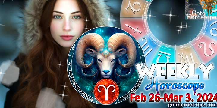 Aries week horoscope February 26—March 3, 2024