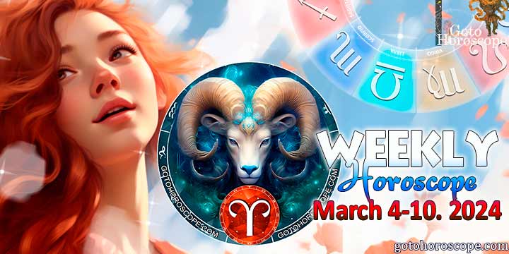Aries week horoscope March 4—10, 2024
