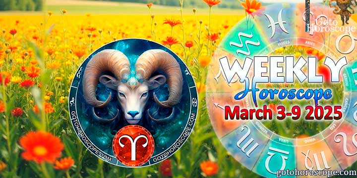 Aries week horoscope March 3—9, 2025