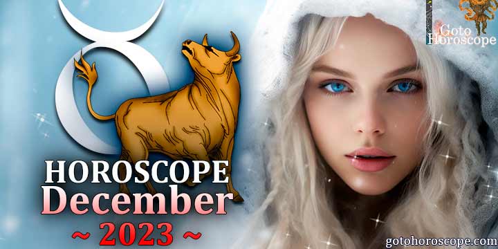 Taurus monthly Horoscope for December 2023 