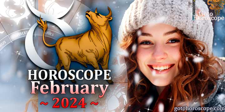 Taurus monthly Horoscope for February 2024 