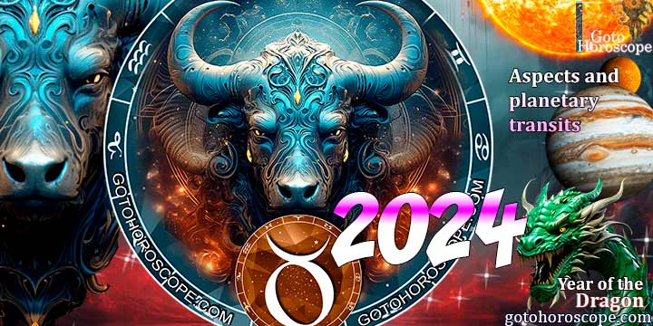 Taurus Horoscope 2024: aspects & planetary transits