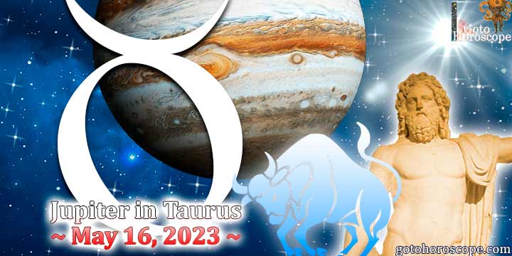 Horoscope Taurus Jupiter enters Taurus on May 16, 2023