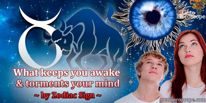Horoscope Taurus: What keeps you awake at night