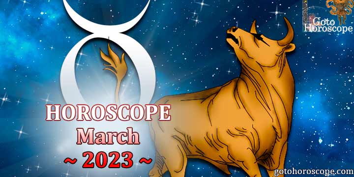 Taurus monthly horoscope for March 2023