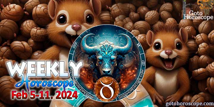 Taurus week horoscope February 5—11, 2024