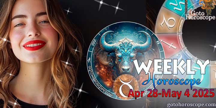 Taurus week horoscope April 28—4, 2025