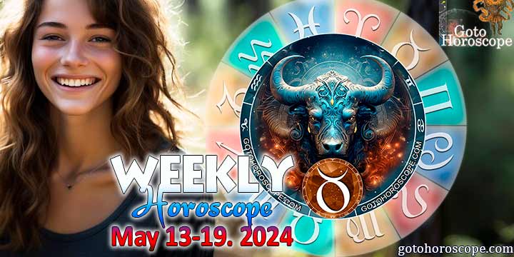 Taurus week horoscope May 13—19, 2024