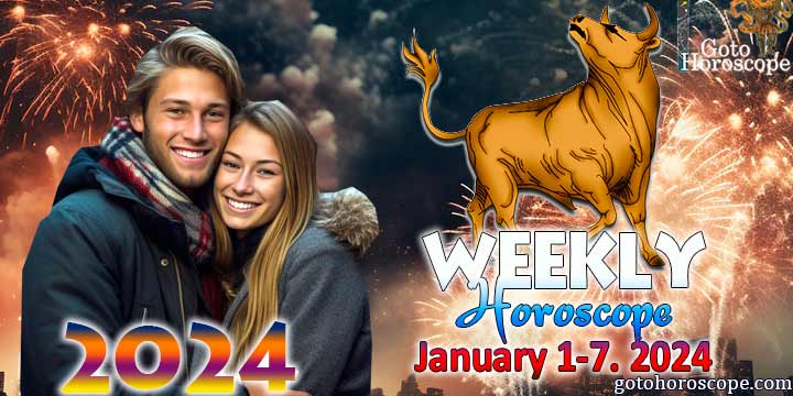 Taurus week horoscope January 1—7. 2024
