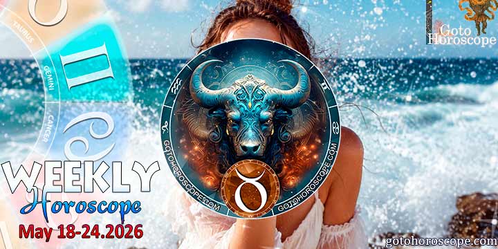 Taurus week horoscope May 18—24, 2026