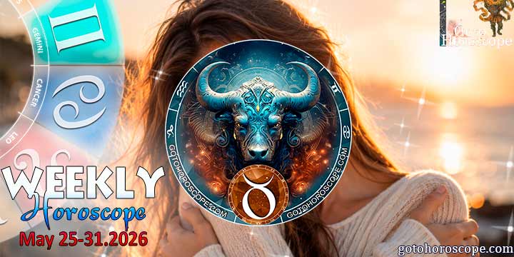 Taurus week horoscope May 25—31, 2026
