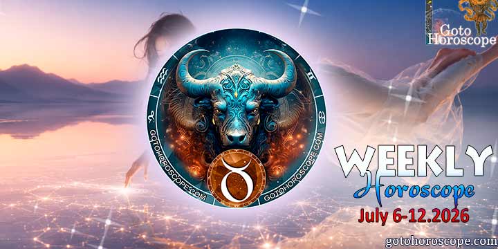 Taurus week horoscope July 6—12, 2026