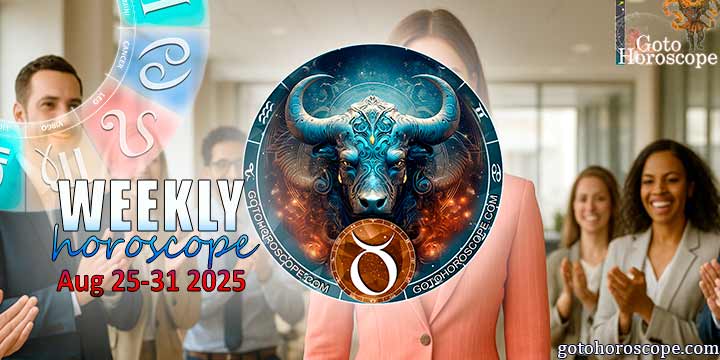 Taurus week horoscope August 25—31, 2025