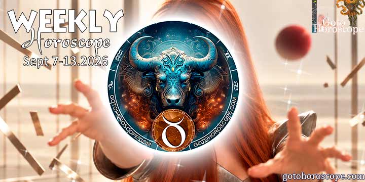 Taurus week horoscope September 7—13, 2026