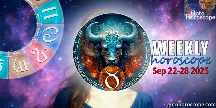 Taurus week horoscope September 22—28, 2025