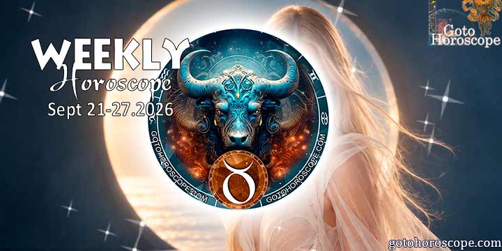 Taurus week horoscope September 21—27, 2026