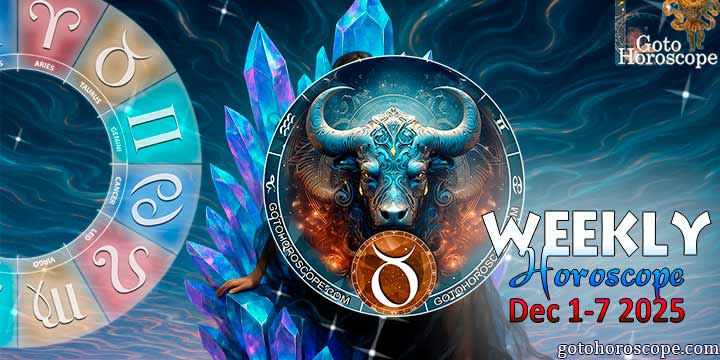 Taurus week horoscope December 1—7, 2025
