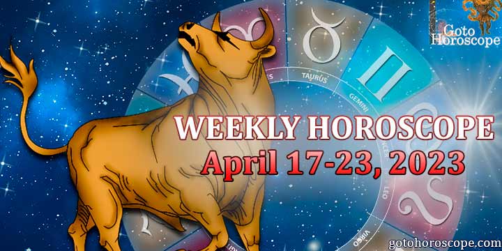 Taurus week horoscope April 17—23, 2023
