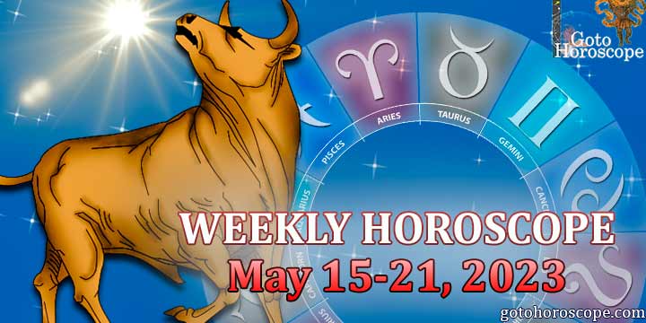 Taurus week horoscope May 15—20 2023