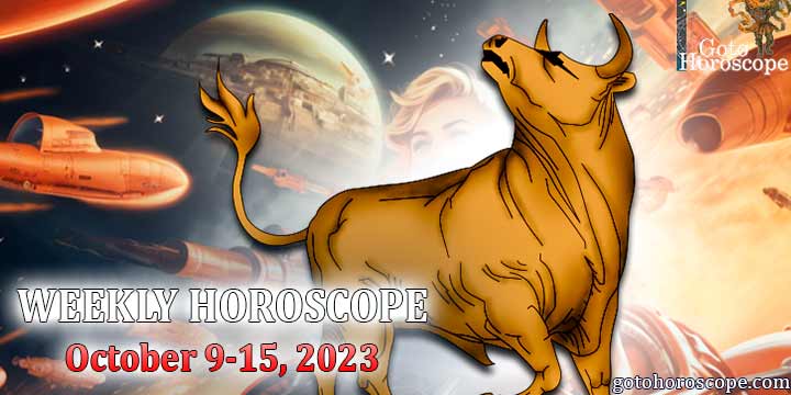 Taurus week horoscope October 9—15 2023