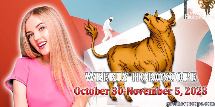 Taurus week horoscope October 30—November 5 2023