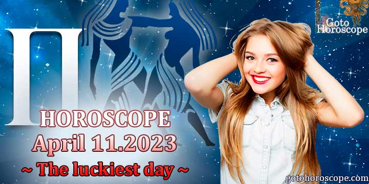 Gemini Horoscope April 11, The luckiest day in 2023