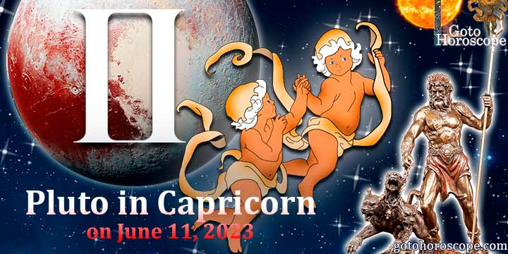 Horoscope Gemini Pluto in Capricorn on June 11, 2023