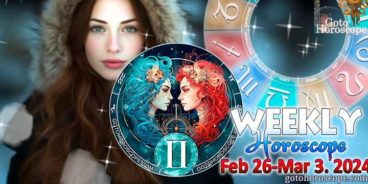 Gemini week horoscope February 26—March 3, 2024