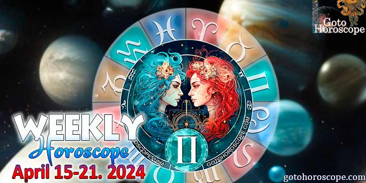 Gemini week horoscope April 15—21, 2024