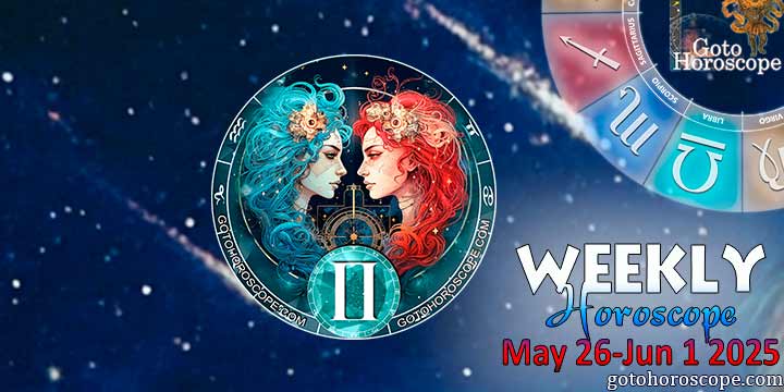 Gemini week horoscope May 26—June 1, 2025