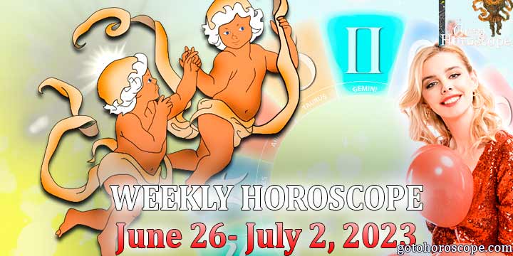 Gemini week horoscope June 26—July 2. 2023