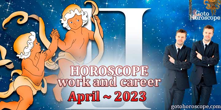 Gemini work Horoscope for April 2023 