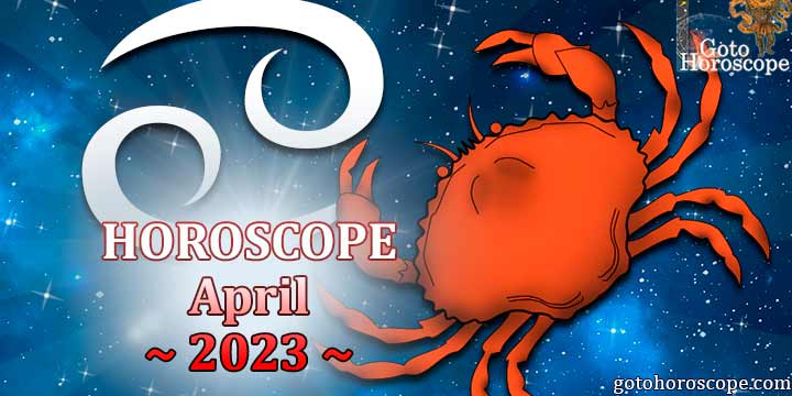 Cancer monthly Horoscope for April 2023 