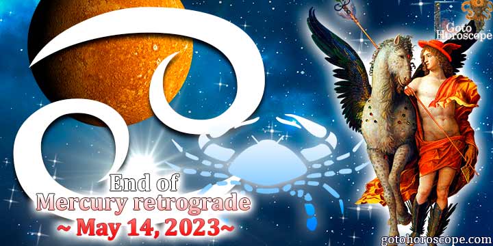 End of Mercury retrograde on May 14 for Cancer