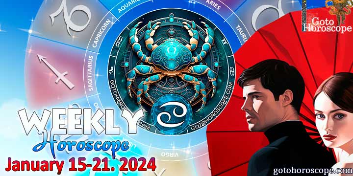 Cancer week horoscope January 15—21, 2024