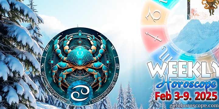 Cancer week horoscope February 3—9, 2025