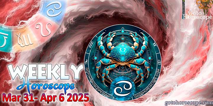 Cancer week horoscope March 31—April 6, 2025
