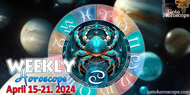 Cancer week horoscope April 15—21, 2024