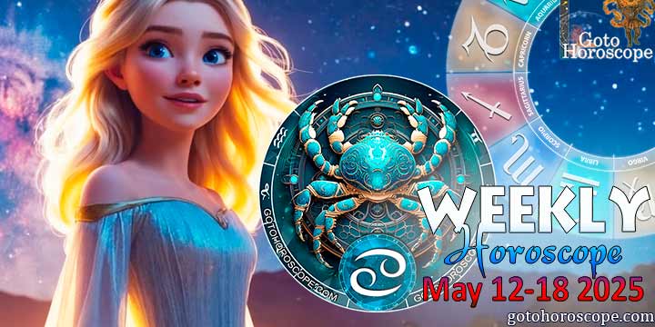 Cancer week horoscope May 12—18, 2025