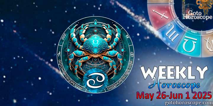 Cancer week horoscope May 26—June 1, 2025