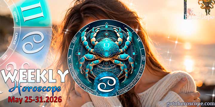 Cancer week horoscope May 25—31, 2026