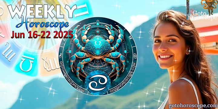 Cancer week horoscope June 16—22, 2025