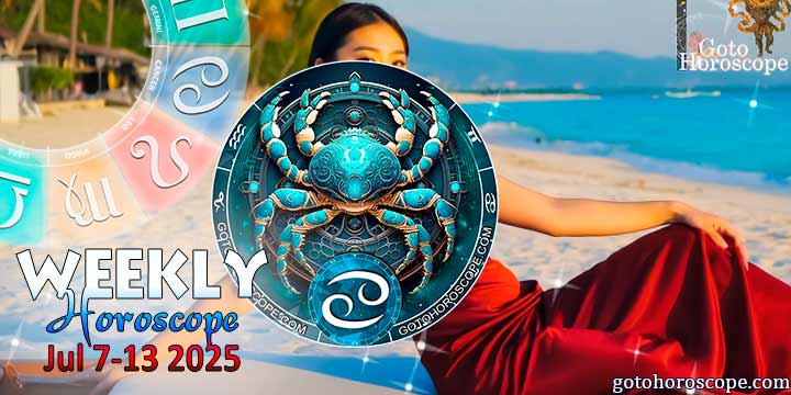 Cancer week horoscope July 7—13, 2025