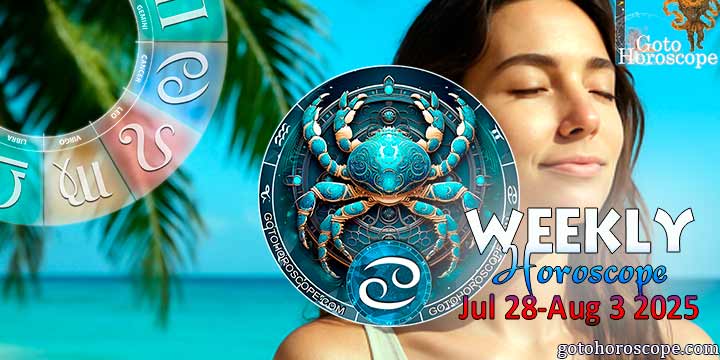 Cancer week horoscope July 28—August 3, 2025
