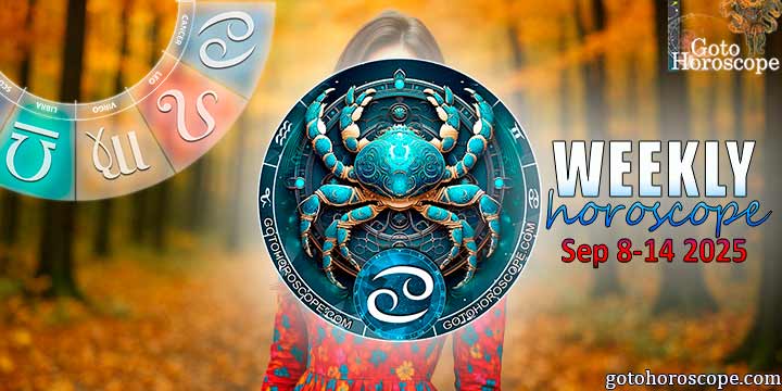 Cancer week horoscope September 8—14, 2025