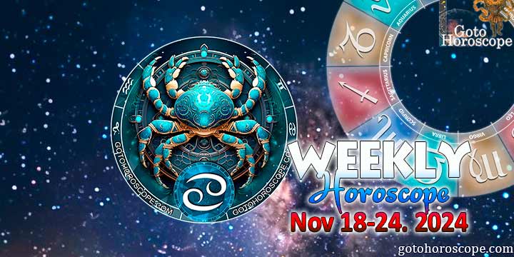 Cancer week horoscope November 18—24, 2024