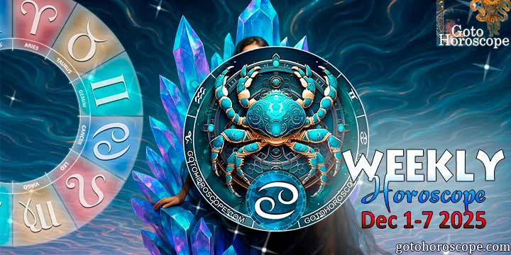 Cancer week horoscope December 1—7, 2025