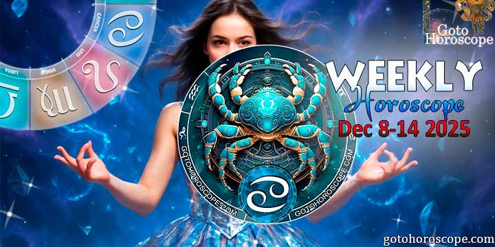 Cancer week horoscope December 8—14, 2025