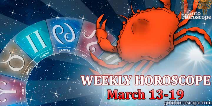 Cancer week horoscope March 13—19