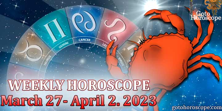 Cancer week horoscope March 27—April 2 2023
